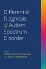 Differential Diagnosis of Autism Spectrum Disorder - Katherine K. M. (Assistant Professor Stavropoulos ; James C. (Associate Professor of Child Psychiatry and Psychology McPartland - 9780197516881