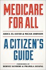 Medicare for All - Abdul (Former Health Director El-Sayed ; Micah (Resident Physician Johnson - 9780197678183