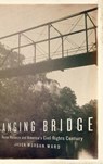 Hanging Bridge: Racial Violence and America's Civil Rights Century - Jason Morgan Ward - 9780199376568
