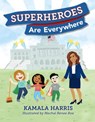 Superheroes Are Everywhere - Kamala Harris - 9780241528112
