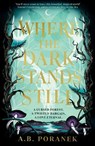 Where the Dark Stands Still - A. B. Poranek - 9780241622162