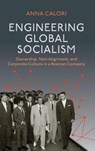 Engineering Global Socialism - Anna Calori - 9780253075086