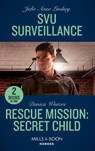 Svu Surveillance / Rescue Mission: Secret Child - LINDSEY,  Julie Anne ; Winters, Danica - 9780263283259