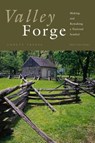 Valley Forge - Lorett (Archivist at the Mariam Coffin Canaday Library at Bryn Mawr College) Treese - 9780271014036