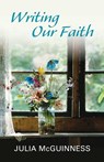 Writing our Faith - Julia McGuinness - 9780281069637