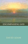 Encompassing God - David Adam - 9780281070589