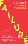 Failure: What Jesus Said About Sin, Mistakes and Messing Stuff Up - Emma Ineson - 9780281087846
