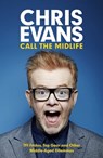 Call the Midlife - Chris Evans - 9780297609841