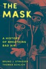 The Mask - Bruno J. Strasser ; Thomas Schlich - 9780300276039