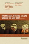 Do Christians, Muslims, and Jews Worship the Same God?: Four Views - Wm. Andrew Schwartz ; John B. Cobb, Jr. ; Francis J. Beckwith ; Gerald R McDermott ; Jerry Walls ; Joseph Cumming ; David W. Shenk ; Ronnie Campbell ; Christopher Gnanakan ; Stanley N. Gundry ; Zondervan - 9780310538042