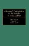 A Reader's Companion to the Fiction of Willa Cather - John March - 9780313287671