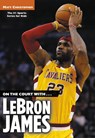 On the Court with...LeBron James - Matt Christopher - 9780316016308