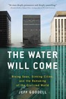 The Water Will Come - Jeff Goodell - 9780316260206