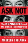 Ask Not - Maureen Callahan - 9780316276177
