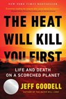 The Heat Will Kill You First - Jeff Goodell - 9780316497558