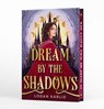 Dream by the Shadows (Deluxe Limited Edition) - Logan Karlie - 9780316587747