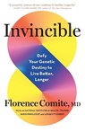 Invincible: Defy Your Genetic Destiny to Live Better, Longer - Florence Comite - 9780316607919