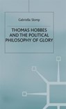 Thomas Hobbes and the Political Philosophy of Glory - G. Slomp - 9780333726426