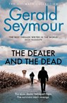 The Dealer and the Dead - Gerald Seymour - 9780340918920
