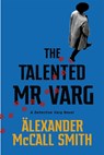 The Talented Mr Varg - Alexander McCall Smith - 9780349144085