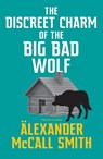 The Discreet Charm of the Big Bad Wolf - Alexander McCall Smith - 9780349146027