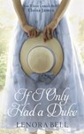 If I Only Had a Duke - Lenora Bell - 9780349413747
