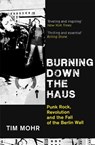 Burning Down The Haus - Tim Mohr - 9780349701288