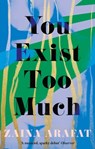 You Exist Too Much - Zaina Arafat - 9780349701769
