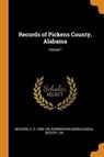 Records of Pickens County, Alabama; Volume 1 - C. P.,  MRS. MCGUIRE - 9780353109599