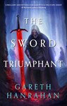 The Sword Triumphant - Gareth Hanrahan - 9780356516561