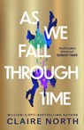 As We Fall Through Time - Claire North - 9780356526256