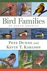 Bird Families Of North America - Pete Dunne ; Kevin T. Karlson - 9780358164074