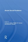 Soviet Social Problems - WALTER CONNOR ; DAVID E POWELL ; ANTHONY (U.S. DEPARTMENT OF EDUCATION,  USA) Jones - 9780367288396