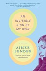 An Invisible Sign of My Own - Aimee Bender - 9780385492249