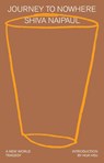 Journey to Nowhere - Shiva Naipaul ; Hua Hsu - 9780385551991