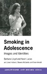 Smoking in Adolescence - LLOYD,  Barbara ; Lucas, Kevin - 9780415178600