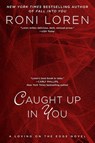 Caught Up in You - Roni Loren - 9780425259924