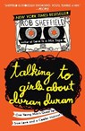 Talking to Girls About Duran Duran - Rob Sheffield - 9780452297234