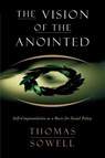 The Vision of the Anointed - Thomas Sowell - 9780465089956