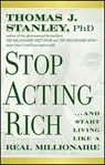Stop Acting Rich - Thomas J. Stanley - 9780470552773