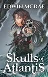 Skulls of Atlantis - Edwin McRae - 9780473487577