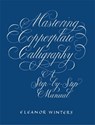 Mastering Copperplate Calligraphy - Eleanor Winters - 9780486409511