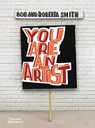 You Are An Artist - Bob and Roberta Smith - 9780500239933