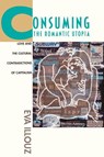 Consuming the Romantic Utopia - Eva Illouz - 9780520205710