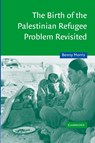 The Birth of the Palestinian Refugee Problem Revisited - Benny (Ben-Gurion University of the Negev Morris - 9780521009676