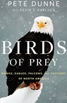 Birds of Prey - Pete Dunne ; Kevin T. Karlson - 9780544018471