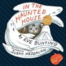 In the Haunted House (A Touch and Feel Lift-the-Flap Book) - Eve Bunting ; Susan Meddaugh - 9780544066700
