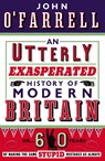 An Utterly Exasperated History of Modern Britain - John O'Farrell - 9780552775465