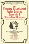 The Thackery T. Lambshead Pocket Guide to Eccentric & Discredited Diseases - Kage Baker - 9780553383393