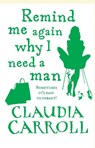 Remind Me Again Why I Need a Man - Claudia Carroll - 9780553819342